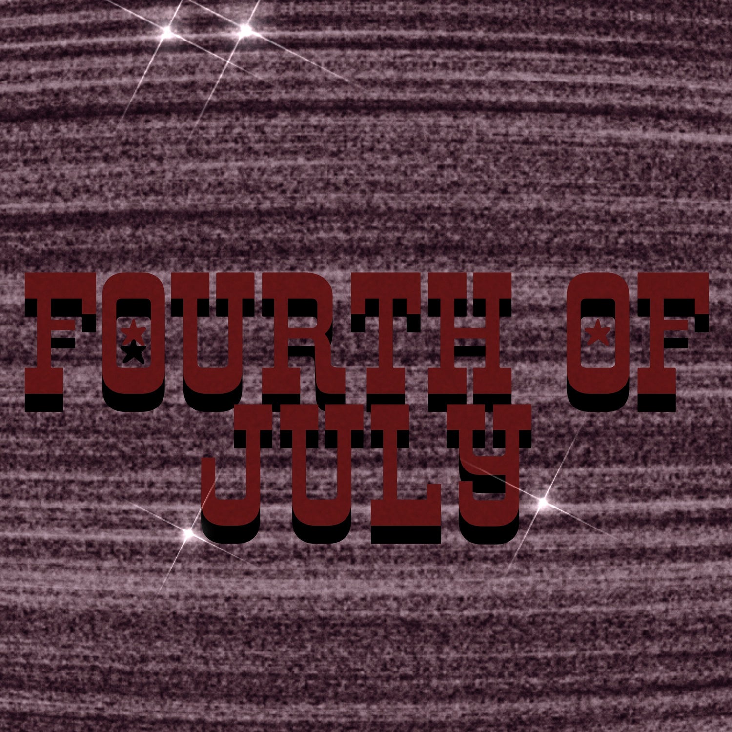 FOURTH OF JULY
